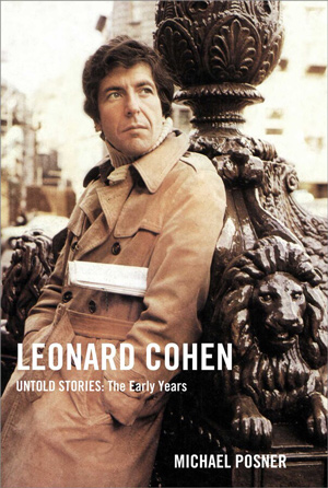 ‘Leonard Cohen, Untold Stories,’ by Michael Posner. (Courtesy)